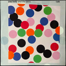 Load image into Gallery viewer, PAUL KELLY AND THE DOTS - TALK (USED VINYL 1981 AUS M-/EX+)
