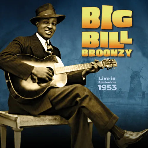BIG BILL BROONZY - LIVE IN AMSTERDAM 1953 VINYL BLACK FRIDAY RSD 2022
