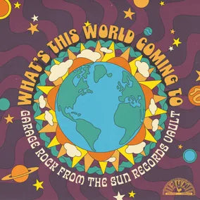 VARIOUS ARTISTS - WHAT'S THE WORLD COMING TO: GARAGE ROCK FROM THE SUN RECORDS VAULT (ZOETROPE PICTURE DISC) VINYL