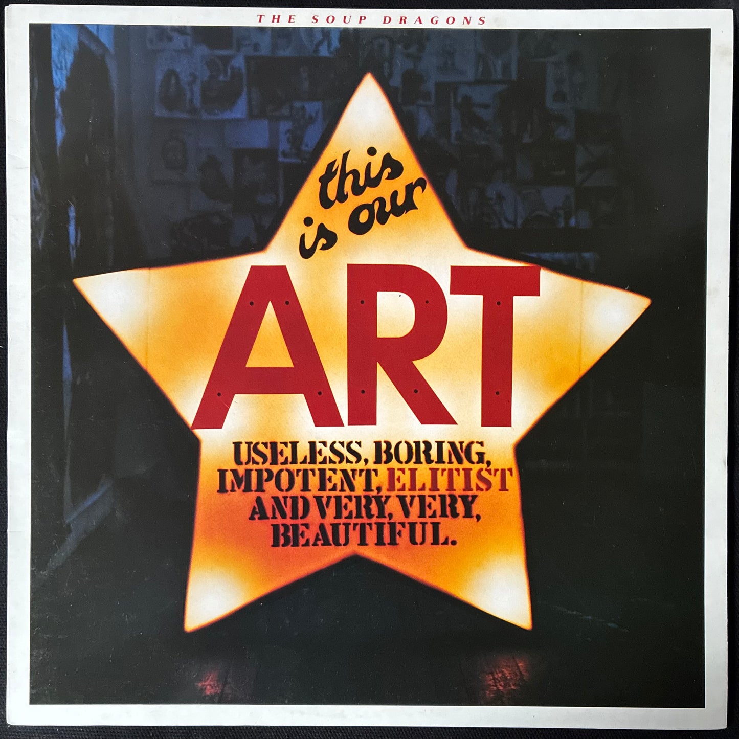 SOUP DRAGONS - THIS IS OUR ART (USED VINYL 1988 AUS EX+/EX+)