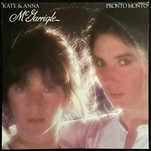 Load image into Gallery viewer, KATE &amp; ANNA MCGARRIGLE - PRONTO MONTO (USED VINYL 1978 AUS M-/EX)
