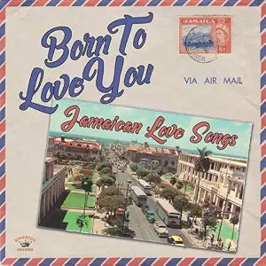 VARIOUS ARTISTS - BORN TO LOVE YOU : JAMAICAN LOVE SONGS VINYL