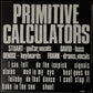 PRIMITIVE CALCULATORS - PRIMITIVE CALCULATORS (FIRST PRESSING) (USED VINYL 1982 AUS M-/EX)