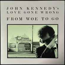 Load image into Gallery viewer, JOHN KENNEDY - LOVE GONE WRONG FROM WOE TO GO (USED VINYL 1986 AUS M-/M-)
