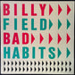 BILLY FIELD - BAD HABITS (USED VINYL 1981 AUS M-/M-)