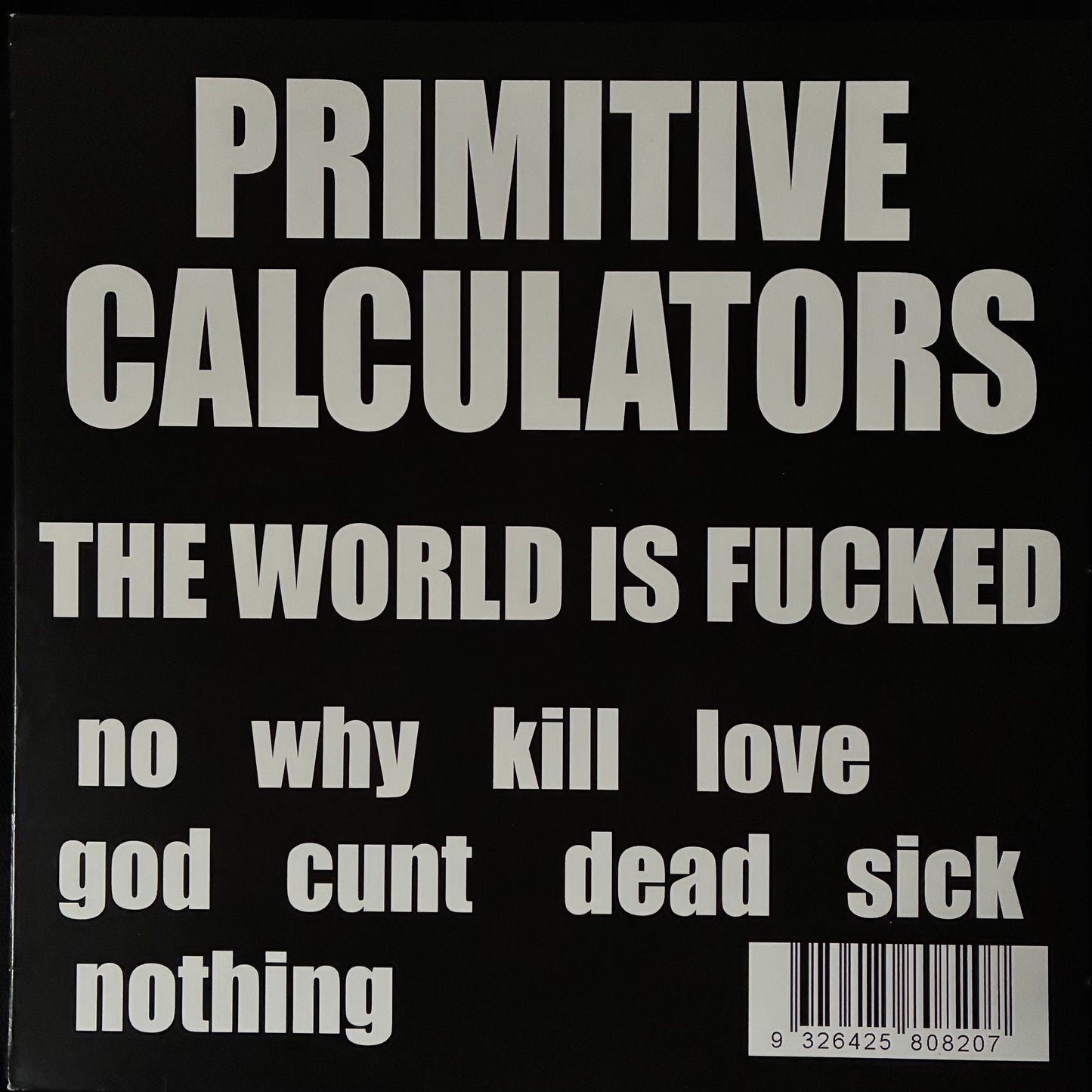 PRIMITIVE CALCULATORS - THE WORLD IS FUCKED (USED VINYL 2013 AUS EX+/M-)