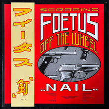 Load image into Gallery viewer, SCRAPING FOETUS OFF THE WHEEL - NAIL (USED VINYL 1985 US M-/EX+)
