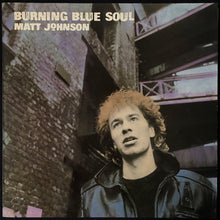 Load image into Gallery viewer, MATT JOHNSON - BURNING BLUE SOUL (USED VINYL 1984 UK EX-/EX)
