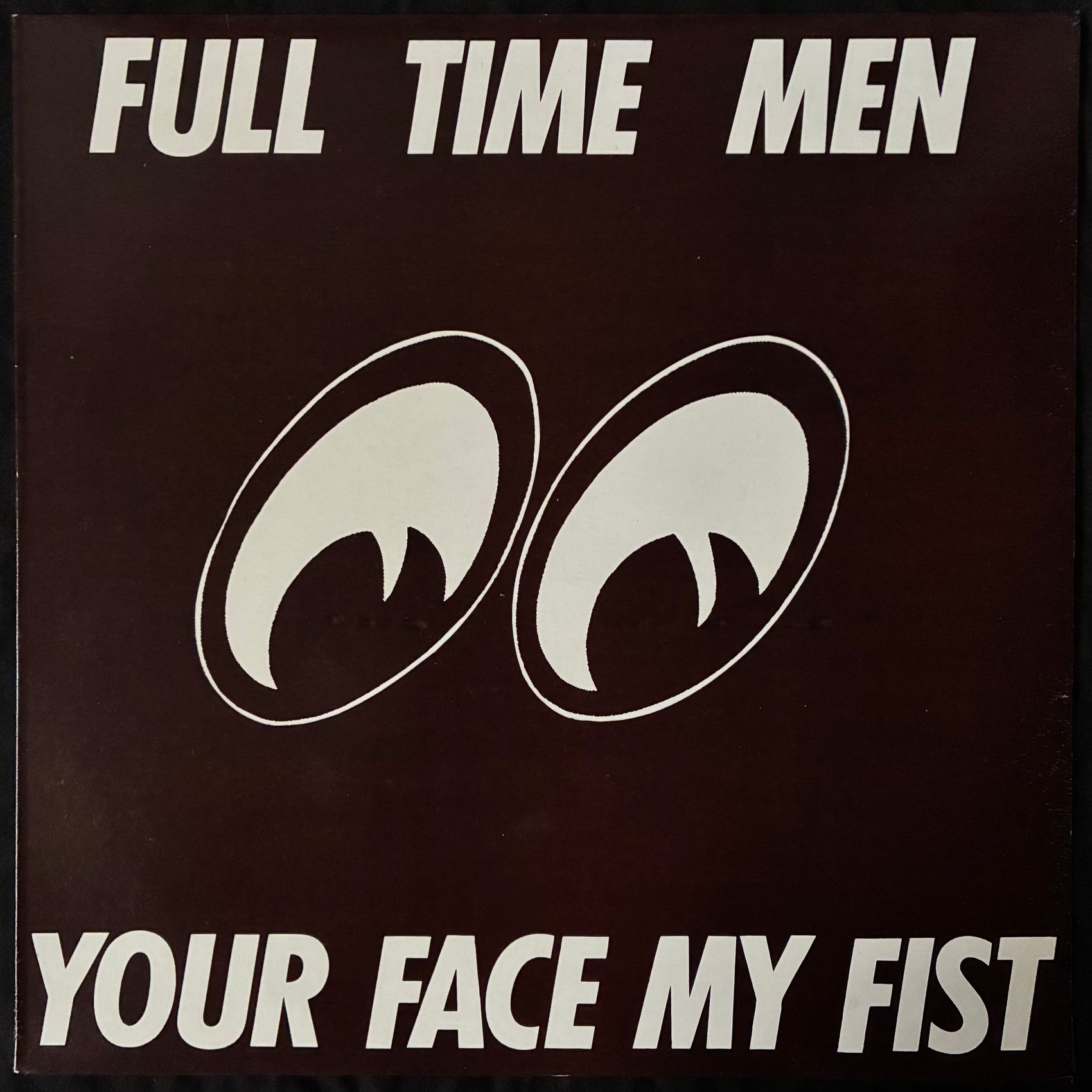 FULL TIME MEN - YOUR FACE MY FIST (USED VINYL 1989 AUS M-/M-)