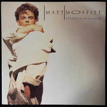Load image into Gallery viewer, MATT MOFFITT - AS LITTLE AS A LOOK (USED VINYL 1986 AUS M-/EX+)
