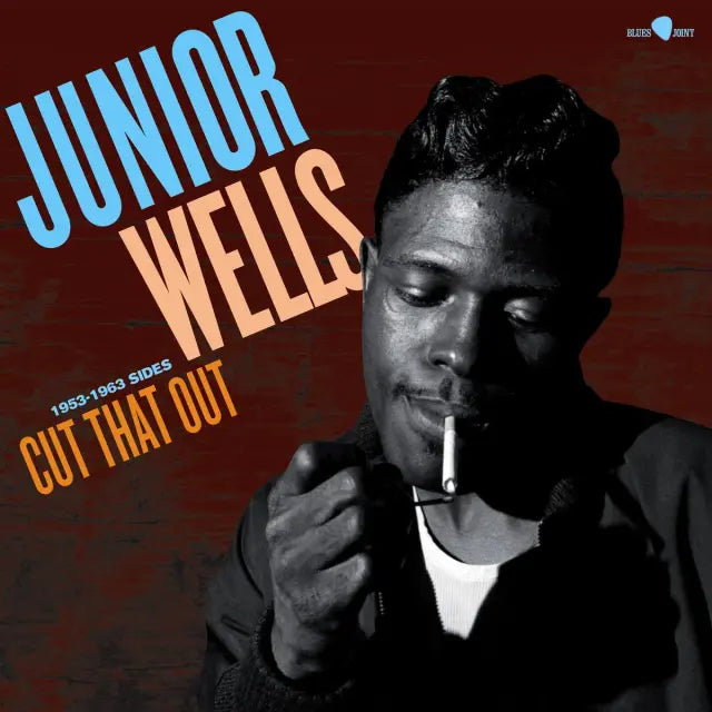 JUNIOR WELLS - CUT THAT OUT : 1953-1963 SIDES (180GM) VINYL