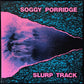 SOGGY PORRIDGE - SLURP TRACK (12" EP) (USED VINYL 1983 NZ M-/M-)