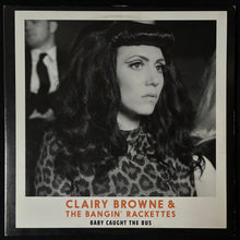 Load image into Gallery viewer, CLAIRY BROWNE &amp; THE BANGIN' RACKETTES - BABY CAUGHT THE BUS (WHITE COLOURED) (USED VINYL 2011 AUS M-/EX+)
