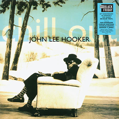 JOHN LEE HOOKER - CHILL OUT 30TH ANNIVERSARY (BLUE) VINYL