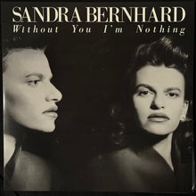 Load image into Gallery viewer, SANDRA BERNHARD - WITHOUT YOU I'M NOTHING (2LP) (USED VINYL 1989 AUS M-/EX+)
