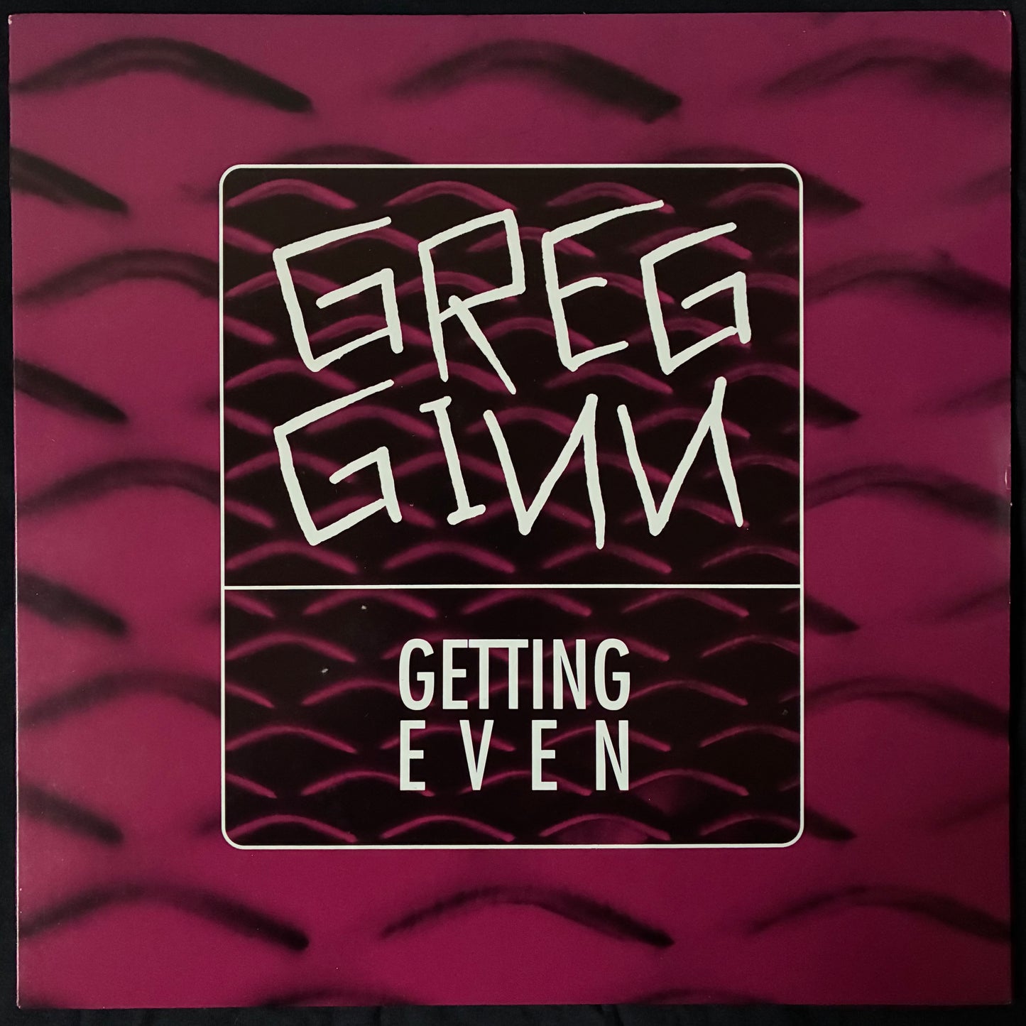 GREG GINN - GETTING EVEN (USED VINYL 1993 US M-/M-)