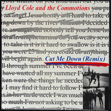 Load image into Gallery viewer, LLOYD COLE AND THE COMMOTIONS - CUT ME DOWN  (REMIX) (12") (USED VINYL 1986 AUS M-/M-)
