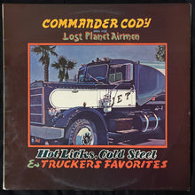 Load image into Gallery viewer, COMMANDER CODY AND HIS LOST PLANET AIRMEN - HOT LICKS, COLD STEEL &amp; TRUCKERS FAVORITES (USED VINYL 1972 AUS EX+/EX-)
