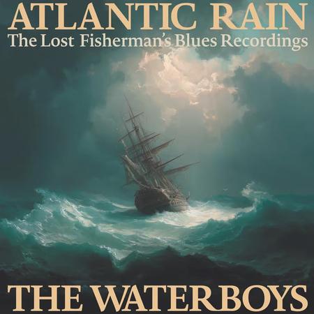 WATERBOYS - ATLANTIC RAIN : THE LOST FISHERMAN'S BLUES RECORDINGS (3LP) VINYL