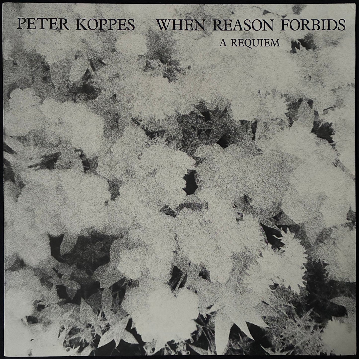PETER KOPPES - WHEN REASON FORBIDS : A REQUIEM (12") (USED VINYL 1987 AUS M-/M-)