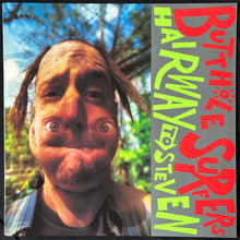 Load image into Gallery viewer, BUTTHOLE SURFERS - HAIRWAY TO STEVEN (FIRST PRESSING) (USED VINYL 1988 AUS M-/M-)
