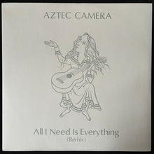 Load image into Gallery viewer, AZTEC CAMERA - ALL I NEED IS EVERYTHING (REMIX) (12") (USED VINYL 1984 US M-/M-)
