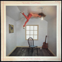 Load image into Gallery viewer, MICHAEL CHAPMAN - LIFE ON THE CEILING (USED VINYL 1979 AUS M-/EX+)
