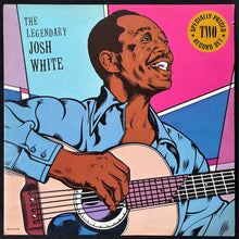 Load image into Gallery viewer, JOHN WHITE - THE LEGENDARY JOSH WHITE (2LP) (USED VINYL 1982 US EX+/EX)
