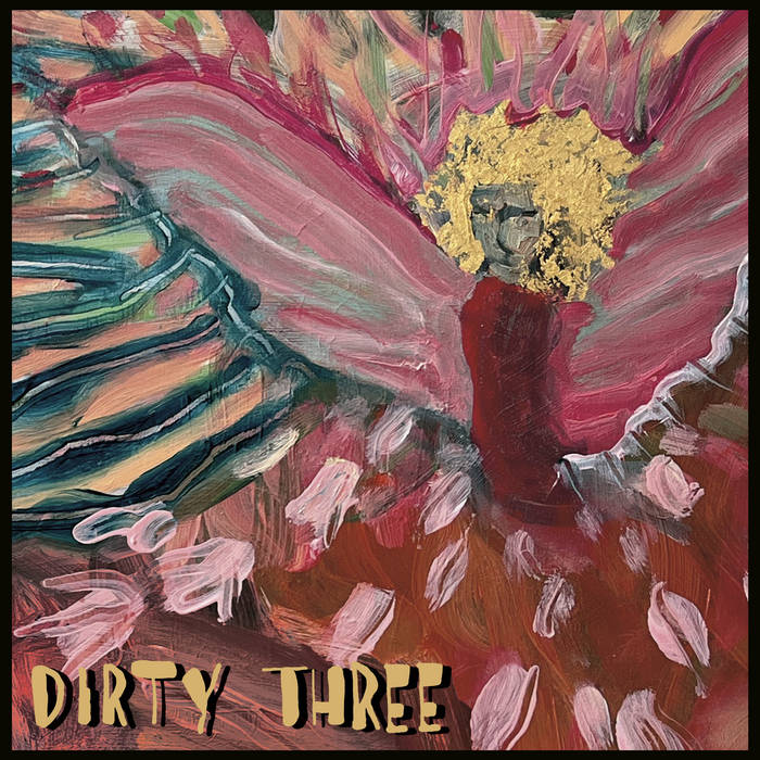 DIRTY THREE - LOVE CHANGES EVERYTHING VINYL