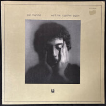 Load image into Gallery viewer, PAT MARTINO - WE'LL BE TOGETHER AGAIN (USED VINYL 1976 US M-/EX)
