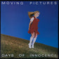 MOVING PICTURES - DAYS OF INNOCENCE (USED VINYL 1981 AUS M-/EX+)