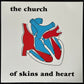 CHURCH - OF SKINS AND HEART (WHITE COLOURED) (USED VINYL 2024 AUS M-/M-)