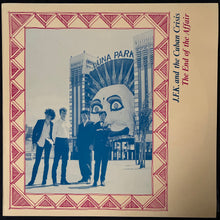 Load image into Gallery viewer, J.F.K. AND THE CUBAN CRISIS - THE END OF THE AFFAIR (USED VINYL 1984 AUS M-/M-)
