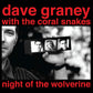 DAVE GRANEY WITH THE CORAL SNAKES - NIGHT OF THE WOLVERINE (2LP) VINYL