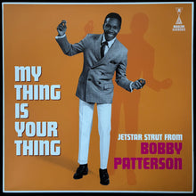 Load image into Gallery viewer, BOBBY PATTERSON - MY THING IS YOUR THING (WHITE VINYL) (USED VINYL 2020 US M-/M-)
