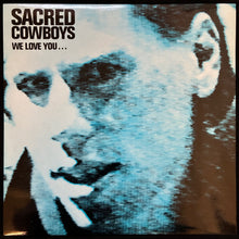 Load image into Gallery viewer, SACRED COWBOYS - WE LOVE YOU… (USED VINYL 1984 AUS M-/M-)
