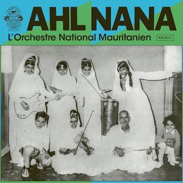 MOHAMED OULD NANA AVEC L'ORCHESTRE NATIONAL MAURITANIEN - AHL NANA VINYL