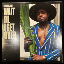 Load image into Gallery viewer, DURAND JONES - WAIT TIL I GET OVER (USED VINYL 2023 US M-/M-)
