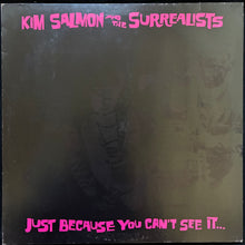 Load image into Gallery viewer, KIM SALMON &amp; THE SURREALISTS - JUST BECAUSE YOU CAN’T SEE IT… (USED VINYL 1989 GERMANY M-/EX+)

