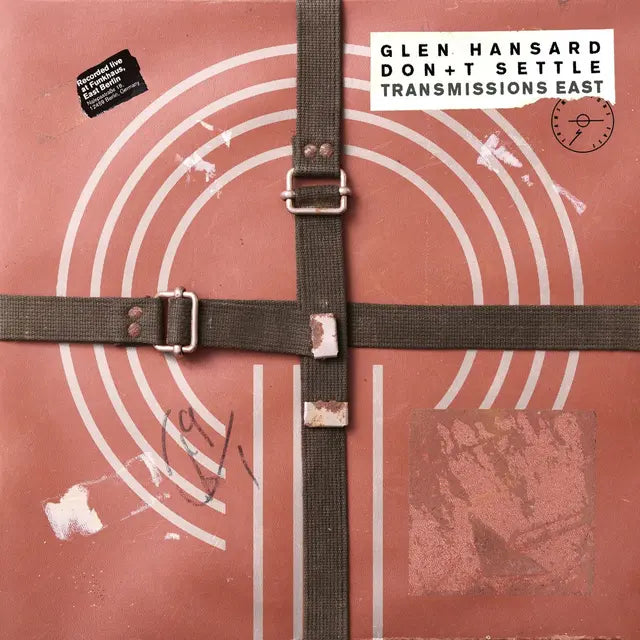 GLEN HANSARD - DON'T SETTLE : TRANSMISSIONS EAST VINYL