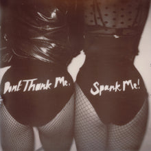Load image into Gallery viewer, DON’T THANK ME, SPANK ME! - S/T VINYL
