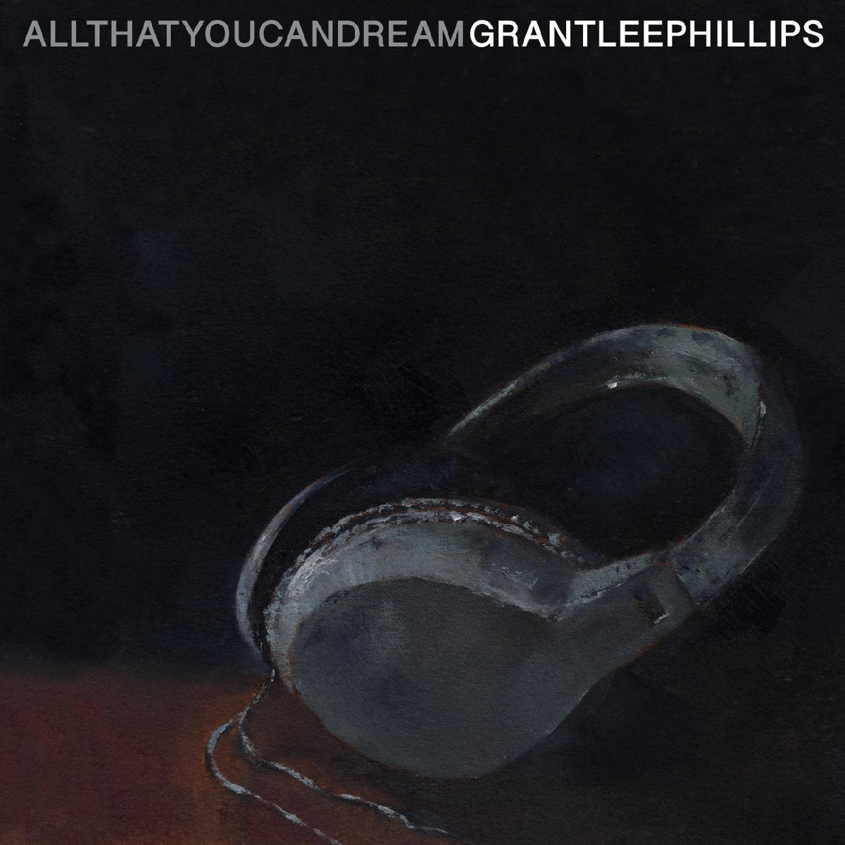 GRANT LEE PHILLIPS - ALL THAT YOU CAN DREAM VINYL