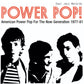 VARIOUS ARTISTS - SOUL JAZZ RECORDS PRESENTS: POWER POP! AMERICAN POWER POP FOR THE NOW GENERATION (COLOURED) RSD 2026 VINYL