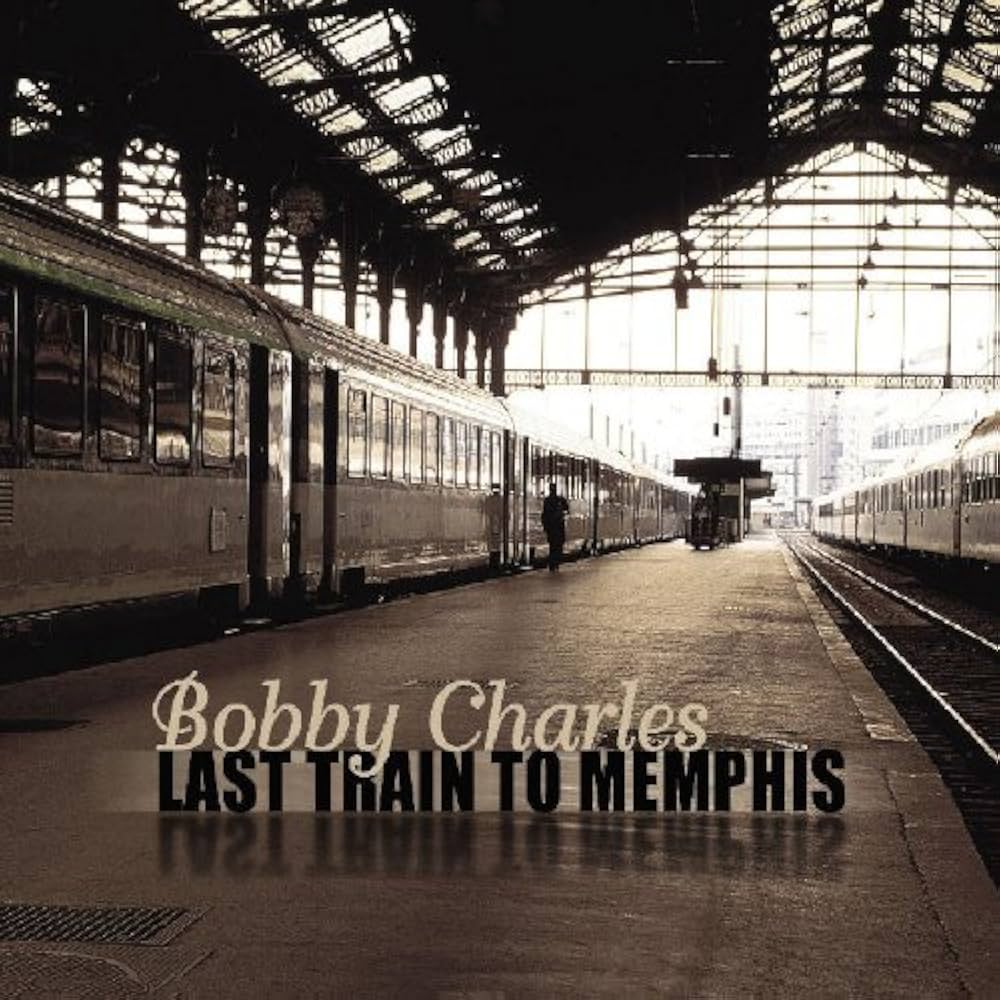 BOBBY CHARLES - LAST TRAIN TO MEMPHIS (2LP) VINYL
