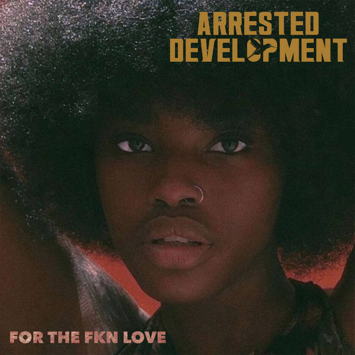 ARRESTED DEVELOPMENT - FOR THE FKN LOVE (2LP) VINYL