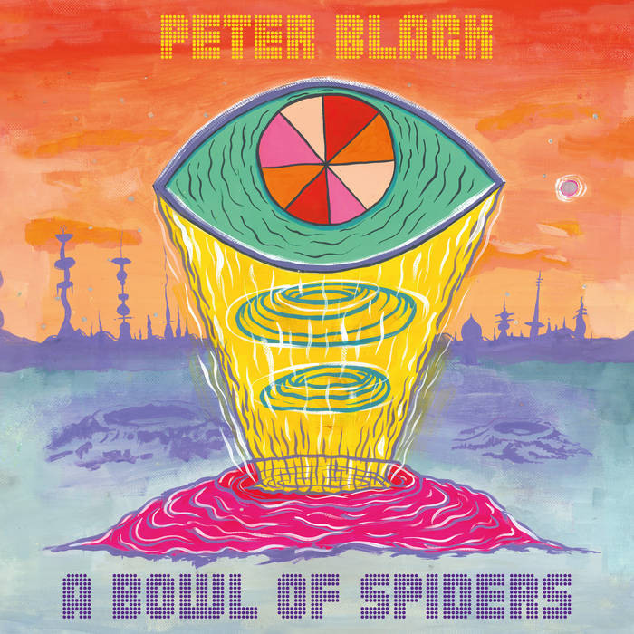 PETER BLACK - A BOWL OF SPIDERS (COLOURED) VINYL