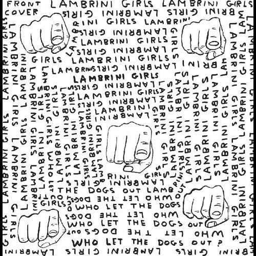 LAMBRINI GIRLS - WHO LET THE DOGS OUT (LIMITED SLUTCORE EDITION) VINYL