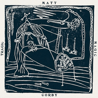 MATT CORBY - TRAGIC MAGIC (WHITE COLOURED) VINYL