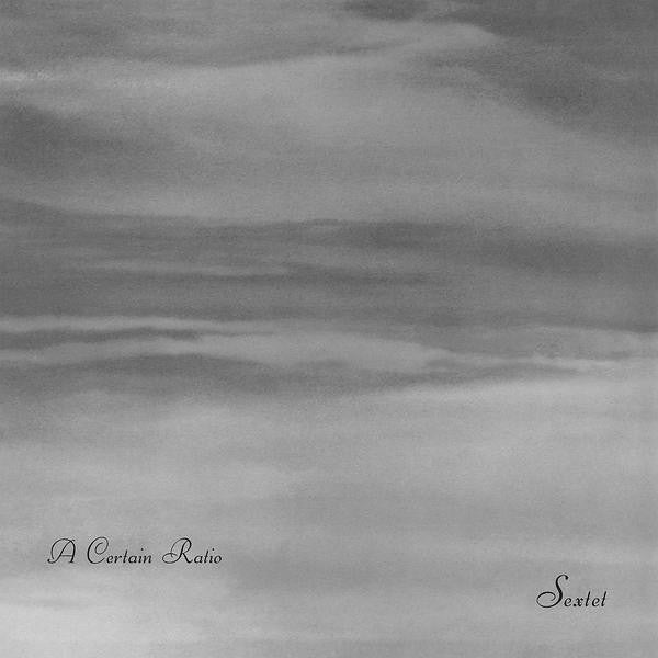 A CERTAIN RATIO - SEXTET (WHITE COLOURED) VINYL