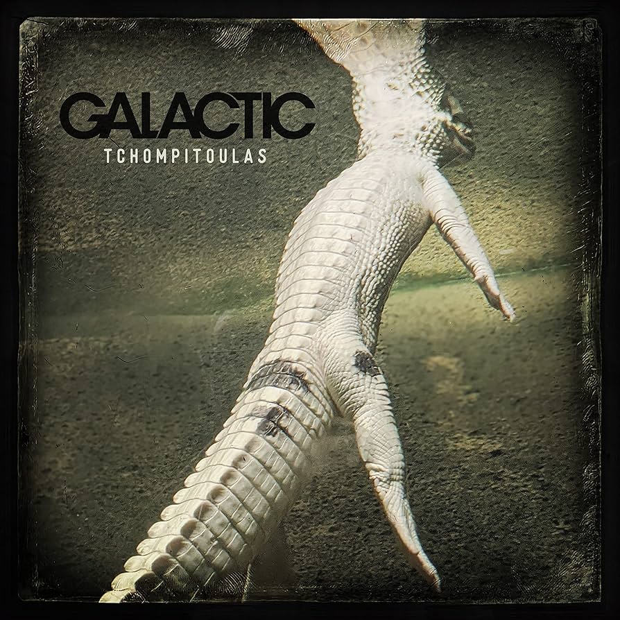 GALACTIC - TCHOMPITOULAS VINYL